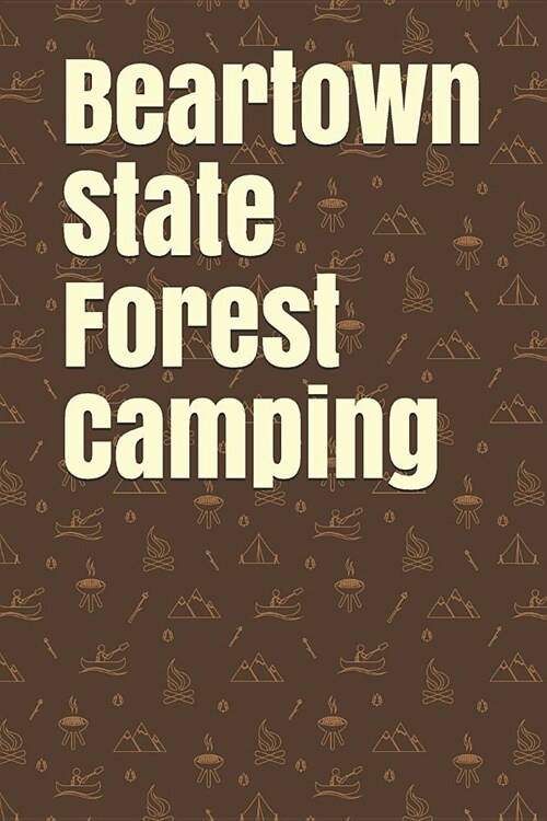 Beartown State Forest Camping: Blank Lined Journal for Massachusetts Camping, Hiking, Fishing, Hunting, Kayaking, and All Other Outdoor Activities (Paperback)