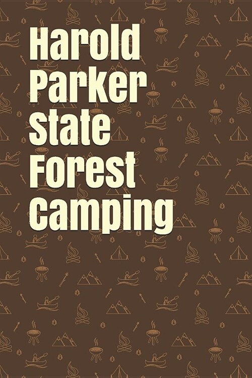 Harold Parker State Forest Camping: Blank Lined Journal for Massachusetts Camping, Hiking, Fishing, Hunting, Kayaking, and All Other Outdoor Activitie (Paperback)