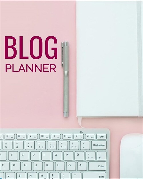 Blog Planner: Blog Planning Notebook, Blogger Log, Blog Plan Sheets, Blogger Organization Book, Blog Planning Book, Blog Monthly Pla (Paperback)