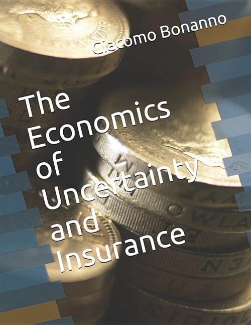 The Economics of Uncertainty and Insurance (Paperback)