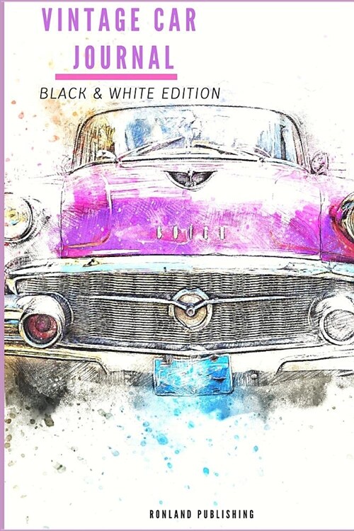 Vintage Car Journal: Black & White Edition (Paperback)