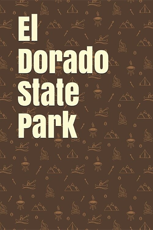 El Dorado State Park: Blank Lined Journal for Kansas Camping, Hiking, Fishing, Hunting, Kayaking, and All Other Outdoor Activities (Paperback)