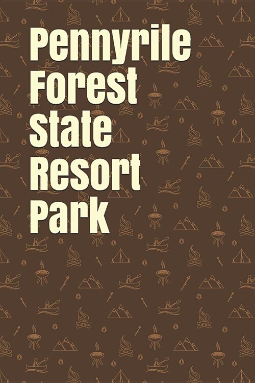 Pennyrile Forest State Resort Park: Blank Lined Journal for Kentucky Camping, Hiking, Fishing, Hunting, Kayaking, and All Other Outdoor Activities (Paperback)
