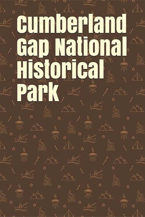 Cumberland Gap National Historical Park: Blank Lined Journal for Kentucky Camping, Hiking, Fishing, Hunting, Kayaking, and All Other Outdoor Activitie (Paperback)