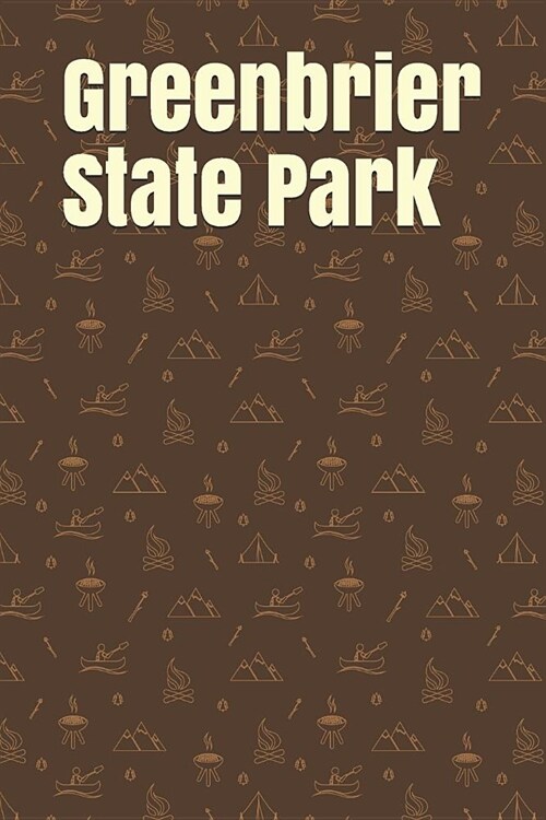 Greenbrier State Park: Blank Lined Journal for Maryland Camping, Hiking, Fishing, Hunting, Kayaking, and All Other Outdoor Activities (Paperback)