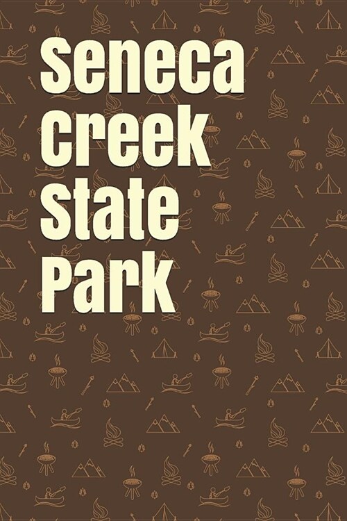 Seneca Creek State Park: Blank Lined Journal for Maryland Camping, Hiking, Fishing, Hunting, Kayaking, and All Other Outdoor Activities (Paperback)