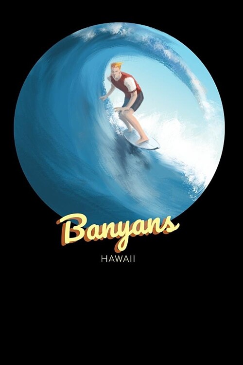 Banyans Hawaii: Surfing Journal - Schedule Organizer Travel Diary - 6x9 100 Pages College Ruled Notebook (Paperback)