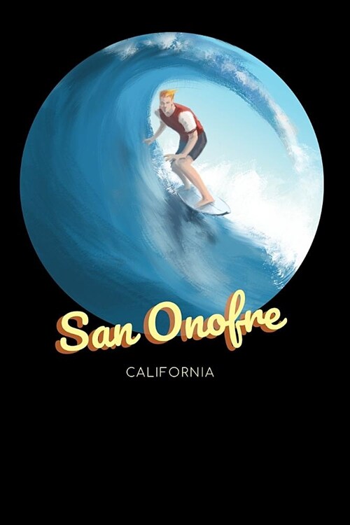 San Onofre California: Surfing Journal - Schedule Organizer Travel Diary - 6x9 100 Pages College Ruled Notebook (Paperback)