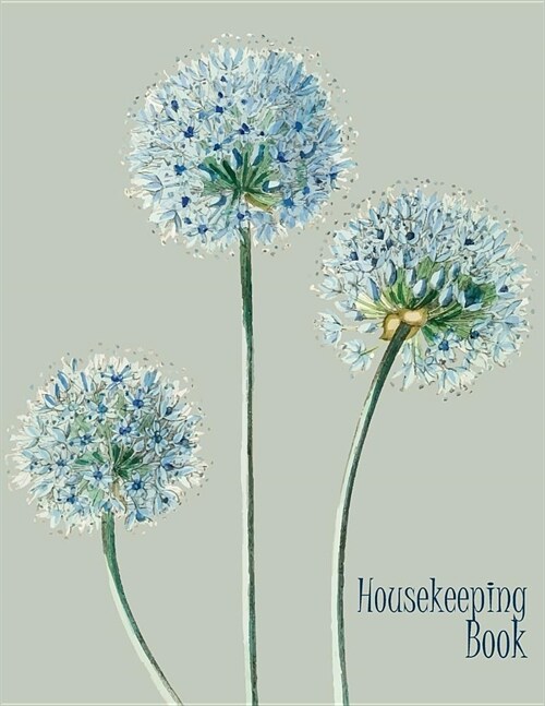 Housekeeping Book: Blue Flowers Cover, Cleaning Routine, Home Cleaning, Household Chores List, Cleaning Checklist 8.5 X 11 (Paperback)