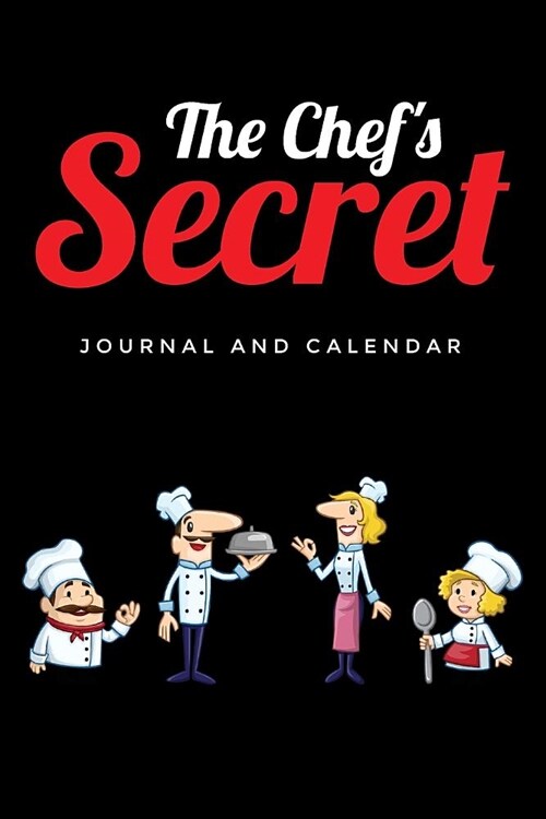 The Chefs Secret: Blank Lined Journal with Calendar for Chefs (Paperback)