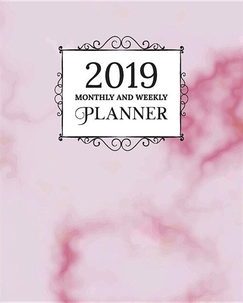2019 Monthly and Weekly Planner: Calendar, Organizer, Goals and Wish List Weekly Monday Start, January to December 2019 Pink Marble Granite Print Cove (Paperback)