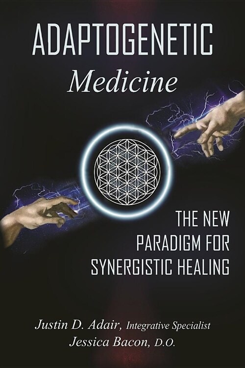 Adaptogenetic Medicine: The New Paradigm for Synergistic Healing (Paperback)