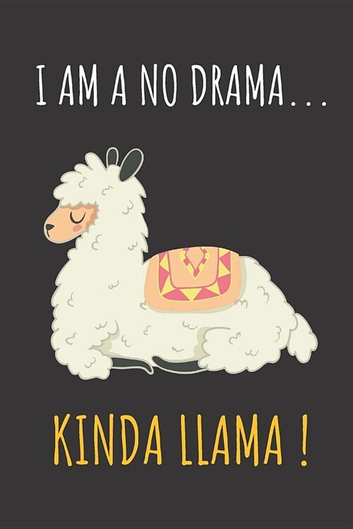 I Am a No Drama Kinda Llama: Funny Llama Gift Notebook for Animal Lovers Relax Meditation Themed Lined Journal (Paperback)