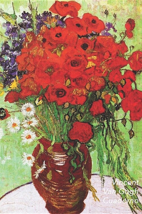 Vincent Van Gogh Cuaderno: Amapolas Rojas Y Margaritas - Diario Elegante - Perfecto Para Tomar Notas - Ideal Para La Escuela, El Estudio, Recetas (Paperback)