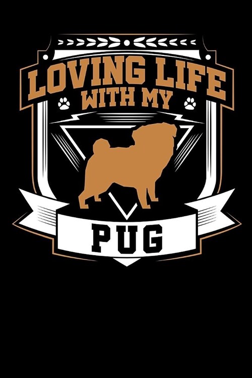 Loving Life with My Pug: Fun Diary for Dog Owners with Dog Stationary Paper, Cute Dog Illustrations, and More (Paperback)