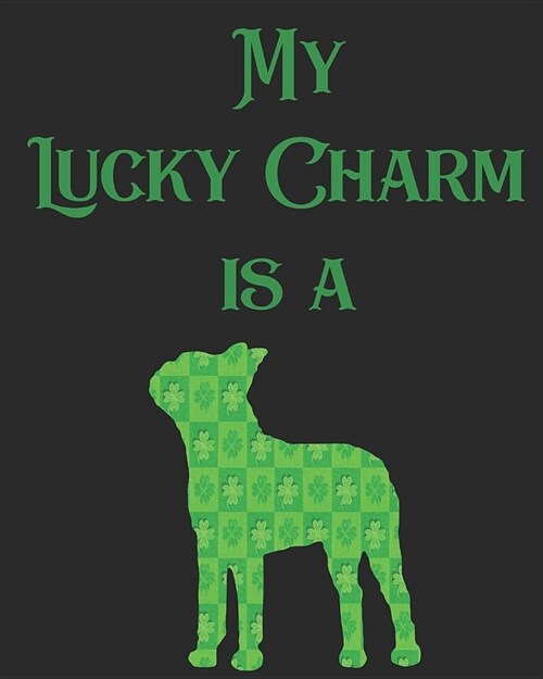 My Lucky Charm Is a: 8x10 100 Pages 50 Sheets Composition Notebook College Ruled Book (Paperback)