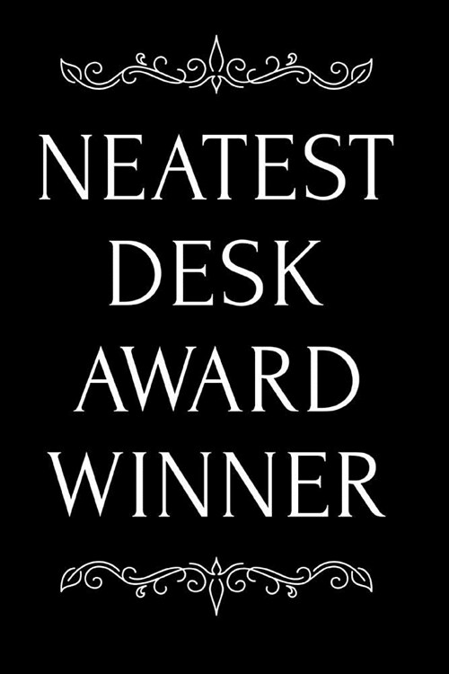 Neatest Desk Award Winner: 110-Page Blank Lined Journal Funny Office Award Great for Coworker, Boss, Manager, Employee Gag Gift Idea (Paperback)