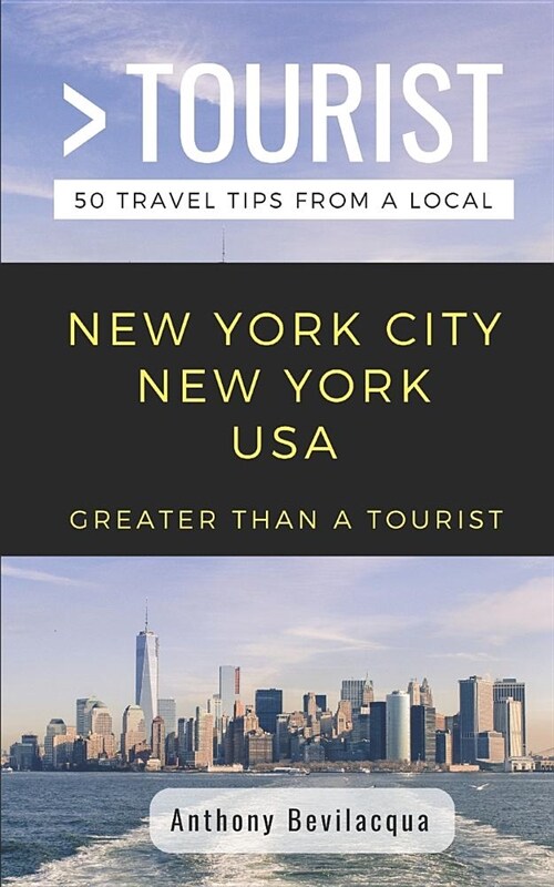 Greater Than a Tourist-New York City New York USA: 50 Travel Tips from a Local (Paperback)