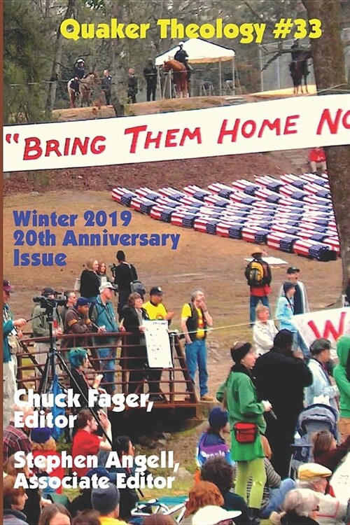 Quaker Theology #33 Winter - 2019 20th Anniversary Issue: A Progressive Journal and Forum for Discussion and Study (Paperback)