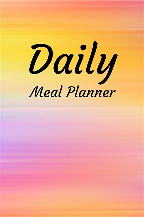 Daily Meal Planner: Meal Planner for Weight Loss and Grocery List Notepad with Shopping List Organizer Cookbook and Tracker Diet Planner 6 (Paperback)