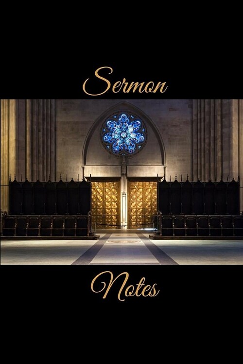 Sermon Notes: Religious Pastoral Note Journal: Book to Record Sermons, Prayer Requests, and Goal Planning. Cathedral Door Cover. (Paperback)