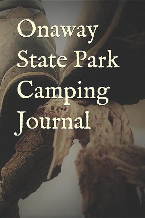 Onaway State Park Camping Journal: Blank Lined Journal for Michigan Camping, Hiking, Fishing, Hunting, Kayaking, and All Other Outdoor Activities (Paperback)