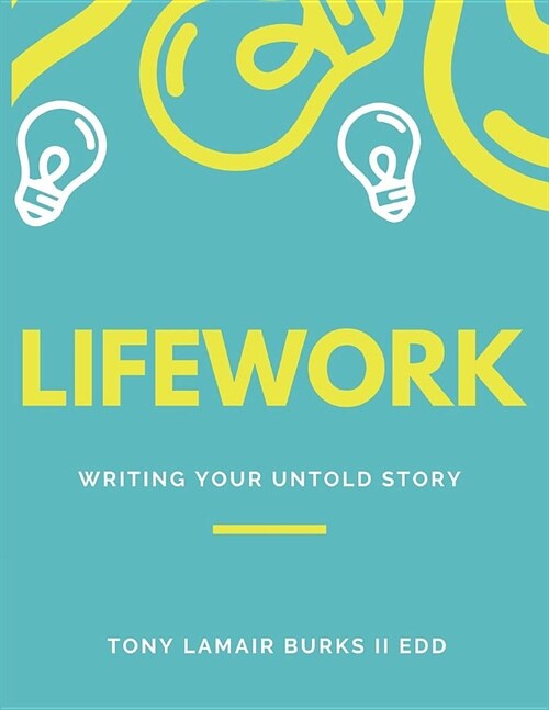 Lifework: Writing Your Untold Story [ a Workbook ] (Paperback)