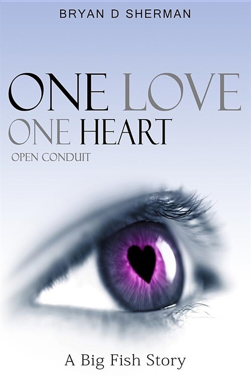 One Love One Heart: A Big Fish Story (Paperback)