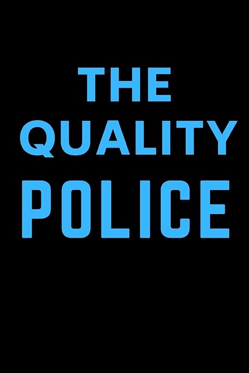 The Quality Police: Office Notebook - 9 X 6 with Lined Paper (Paperback)