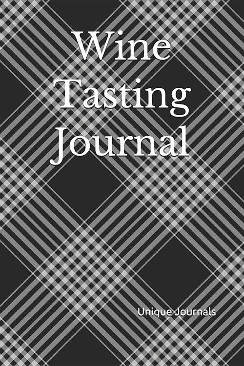 Wine Tasting Journal: Record and Analyze Your Wine Tasting Experiences (Paperback)