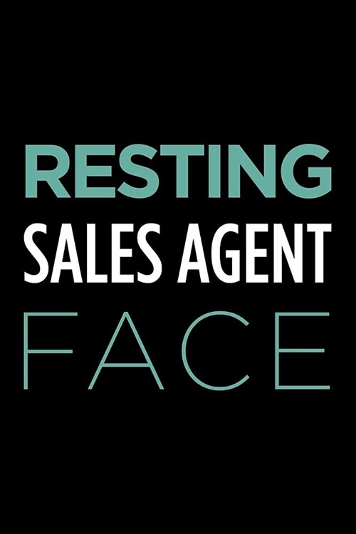 Resting Sales Agent Face: Blank Lined Office Humor Themed Journal and Notebook to Write In: With a Practical and Versatile Wide Rule Interior (Paperback)