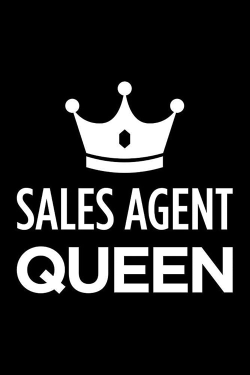 Sales Agent Queen: Blank Lined Office Humor Themed Journal and Notebook to Write In: With a Practical and Versatile Wide Rule Interior (Paperback)