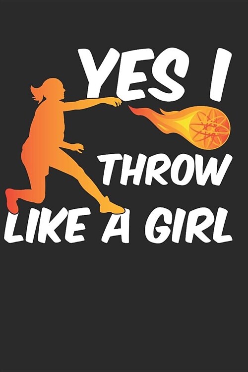 Yes, I Throw Like a Girl: Cute Softball Journal Lined Paper (Paperback)
