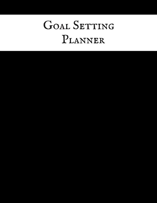 Goal Setting Planner: Entrepreneur Goals Record Book Business Goal Setting Planner & Organizer Goal Getting Guide Book for Managers, Busines (Paperback)