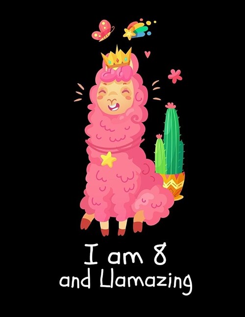 I Am 8 and Llamazing: Cute Pink Llama Unicorn & Cactus Daily Gratitude Journal with Prompts for 8 Year Oid Girls Birthday Notebook Gift, Act (Paperback)