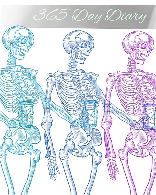 365 Day Diary: Journal Style Notebook - Rainbow Anatomical Skeletons - 8x10 Inches - Matte Finish (Paperback)