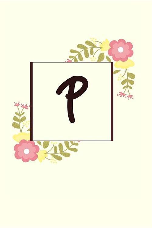 P: Monogram Initial P Notebook for Women and Girls, Blank Lined Journal for Taking Notes, Planner, to Do, Writing or Jour (Paperback)