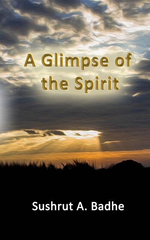 A Glimpse of the Spirit: Compilations from Sri Aurobindos Action - The Journal of Indias Resurgence (Paperback)