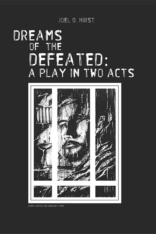 Dreams of the Defeated: A Play in Two Acts (Paperback)