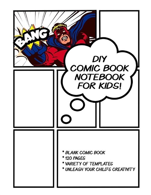 DIY Comic Book Note Book for Kids: Make Your Own Comics Strip Journal. Fun Blank Comic Book Kit for Boys, Girls & Adults to Create Cartoon Novels. 8.5 (Paperback)