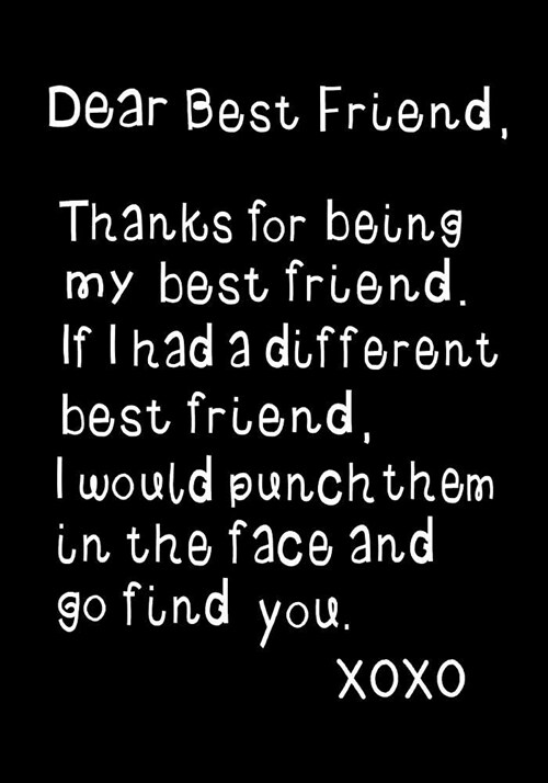 Dear Best Friend, Thanks for Being My Best Friend: Journal, Funny Birthday Present, Gag Gift for Your Bff, Girls or Boys Beautifully Lined Pages Noteb (Paperback)