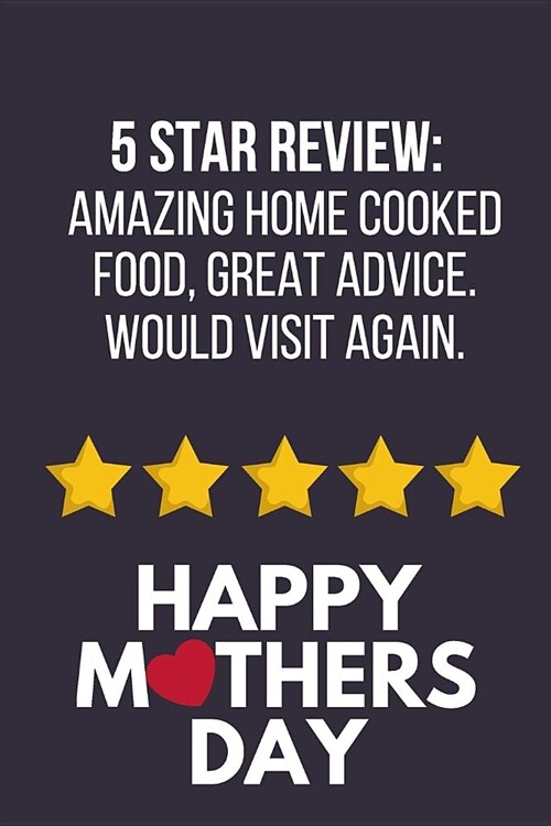 5 Star Review: Funny Novelty Mothers Day Gifts: Small Lined Notebook, Diary, Journal to Write in (Paperback)