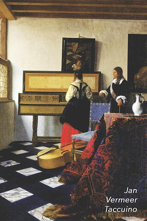 Jan Vermeer Taccuino: Lezione Di Musica - Perfetto Per Prendere Appunti - Ideale Per La Scuola, Lo Studio, Le Ricette O Le Password - Bel Di (Paperback)
