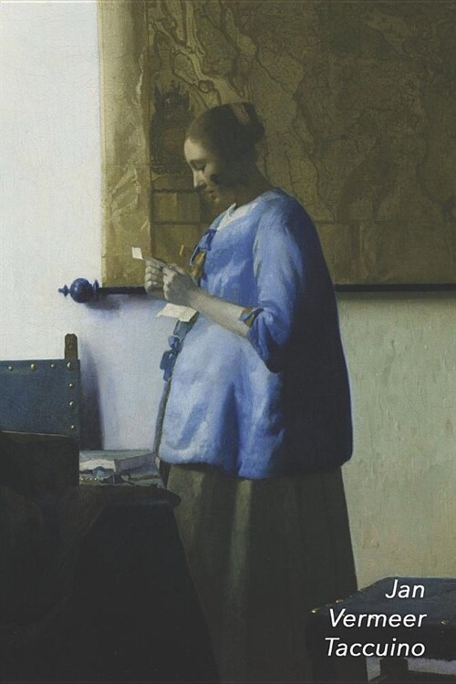 Jan Vermeer Taccuino: Donna in Azzurro Che Legge Una Lettera - Ideale Per La Scuola, Lo Studio, Le Ricette O Le Password - Perfetto Per Pren (Paperback)