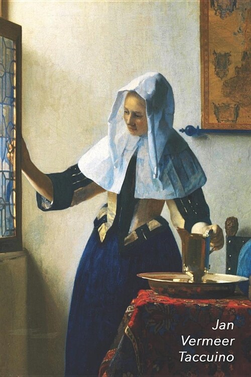 Jan Vermeer Taccuino: Donna Con Brocca dAcqua - Perfetto Per Prendere Appunti - Ideale Per La Scuola, Lo Studio, Le Ricette O Le Password - (Paperback)