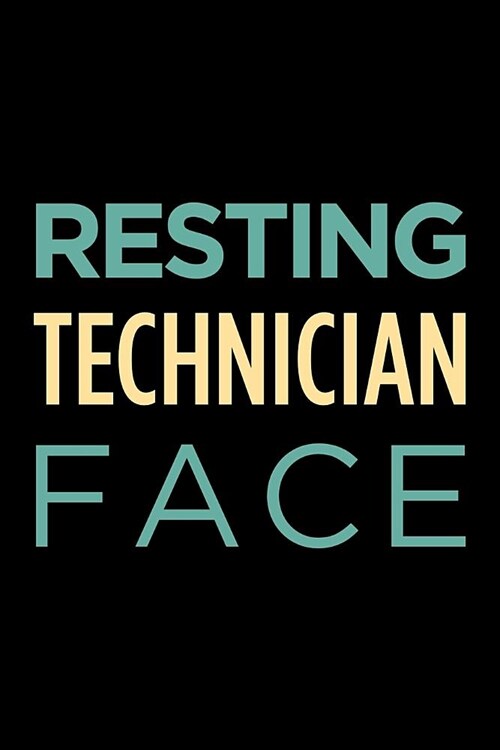 Resting Technician Face: Blank Lined Office Humor Themed Journal and Notebook to Write In: With a Practical and Versatile Wide Rule Interior (Paperback)