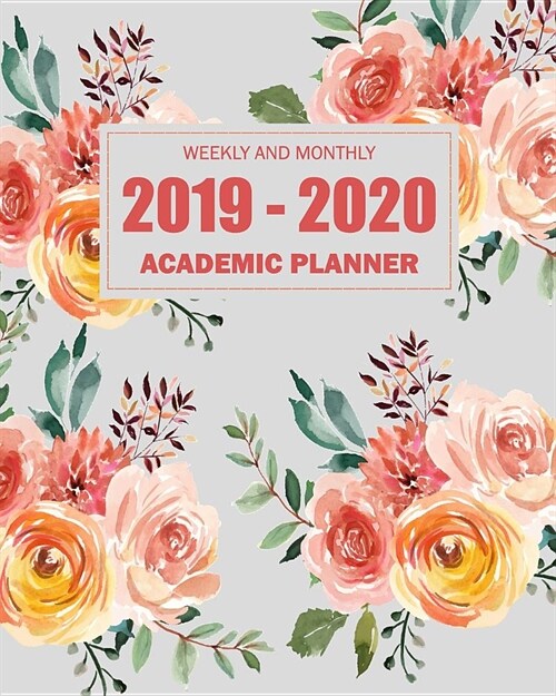 2019-2020 Academic Planner Weekly and Monthly: Academic Calendar Yearly, Monthly and Weekly Appointment Planner July 2019-June 2020 (Paperback)