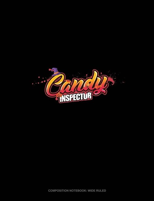 Candy Inspector: Composition Notebook: Wide Ruled (Paperback)
