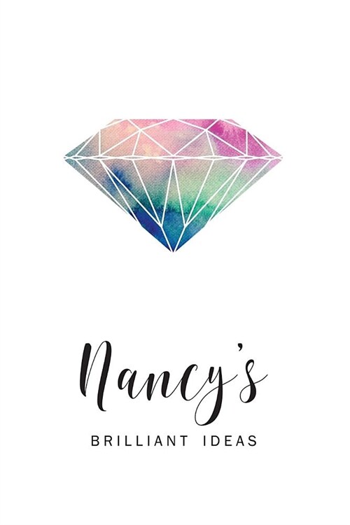 Nancys Brilliant Ideas: Personalized Blank Lined Paper Notebook, Custom Name Writing Journal with Watercolor Diamond for Creative Women and Te (Paperback)