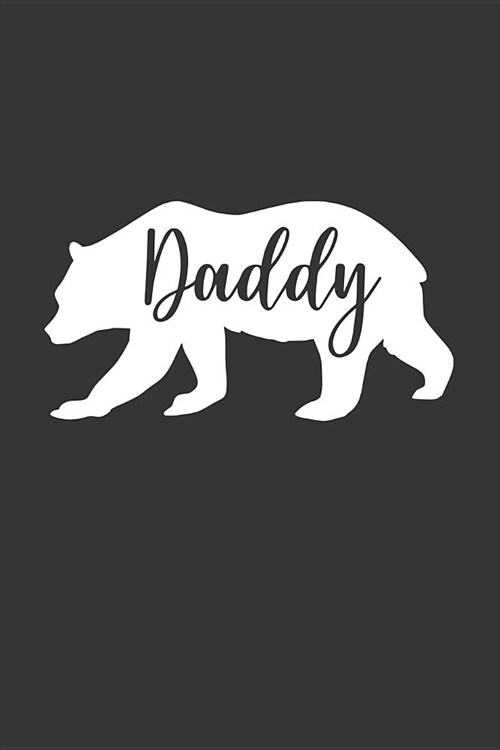 Daddy: Blank Lined Notebook to Write in for Notes, to Do Lists, Notepad, Journal, Funny Gifts for Dad Daddy Bear (Paperback)